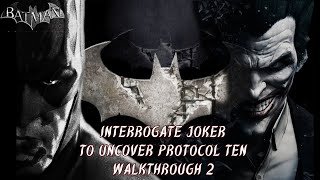 Interrogate Joker To Uncover Protocol Ten Batman Arkham City Walkthrough 2 [upl. by Etram]