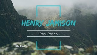 Henry Jamison  Real peach Lyrics video [upl. by Yrahcaz]