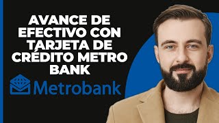 Cómo obtener un adelanto en efectivo con tu tarjeta de crédito de Metro Bank 2024 [upl. by Blalock]