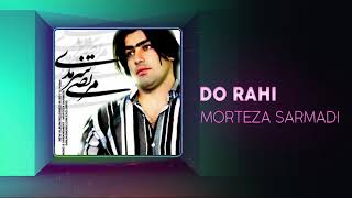 Morteza Sarmadi  Do Rahi  OFFICIAL TRACK مرتضی سرمدی  دو راهی [upl. by Ayila]