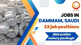 Jobs in Dammam Saudi Arabia I Reputed Steel Fabricating Company  Free Accommodation [upl. by Morena]