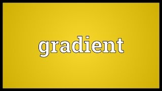 Gradient Meaning [upl. by Lange16]