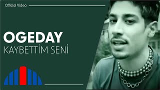 Ogeday  Kaybettim Seni Official Video [upl. by Leventis]