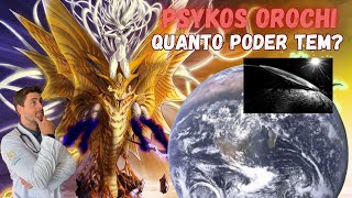 QUÃO PODEROSA É PSYKOS OROCHI [upl. by Abbot]