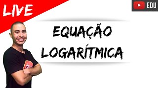 Equação Logarítmica I Como Resolver Equações Logarítmicas [upl. by Tammie]