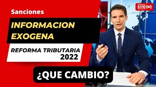 Sanciones en Información Exógena  Reforma Tributaria 2022 [upl. by Eilitan]