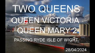 The Two Queens Queen Victoria and Queen Mary 2 both passing Ryde on the same evening 28042024 [upl. by Neeka999]