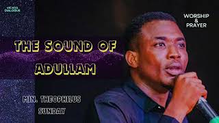 ADULLAM  Min Theophilus Sunday [upl. by Phillip949]