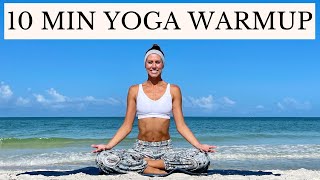 10 min Yoga Warmup  Easy PreWorkout Stretch or Morning Yoga Sequence [upl. by Oirasor654]