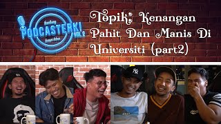 PodcaSTERK KENANGAN MANIS DAN PAHIT DI UNIVERSITI part2  Sterk Production [upl. by Kaz]