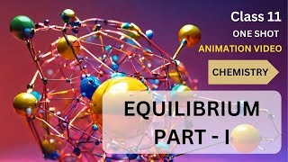 CBSE Class 11  Chemistry  Equilibrium  PartI  Animation  in English [upl. by Acirem]