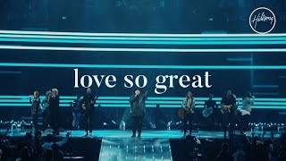 Love So Great  Hillsong Worship [upl. by Betty]