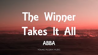 ABBA  The Winner Takes It All Lyrics [upl. by Bred]