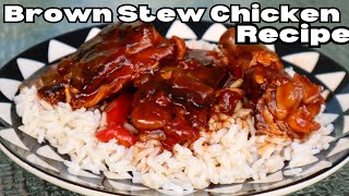 Authentic Jamaican Brown Stew Chicken Recipe [upl. by Bobseine945]