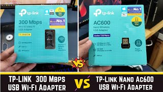 TPLINK 300 Mbps WiFi Dongle vs TPLink Nano Ac600 USB WiFi Adapter detail comparison  Speed test [upl. by Tiemroth571]