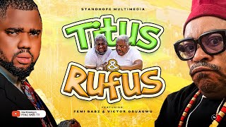 TITUS AND RUFUS  FULL MOVIE  VICTOR OSUAGWU  FEMI BABS ZUALAKATE [upl. by Catina]