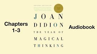 The Year of Magical Thinking by Joan Didion  Chapters 13  Audiobook [upl. by Sedlik]