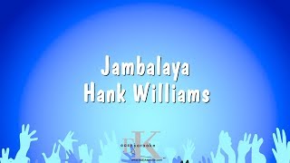 Jambalaya  Hank Williams Karaoke Version [upl. by Alihs]