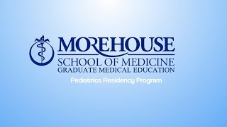 Morehouse School of Medicine Pediatric Residency Program [upl. by Grannie]