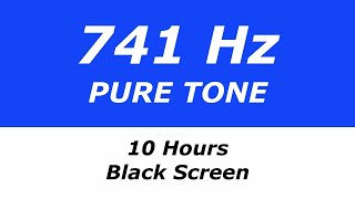 741 Hz Pure Tone  10 Hours  Black Screen  Detoxifies Cells and Organs Consciousness Expansion [upl. by Oicaroh]