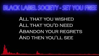 Black Label Society  Set You Free with Lyrics [upl. by Oizirbaf202]