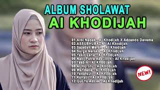 SHOLAWAT TERBARU  FULL ALBUM AI KHODIJAH  Albi Nadak [upl. by Gwenni]