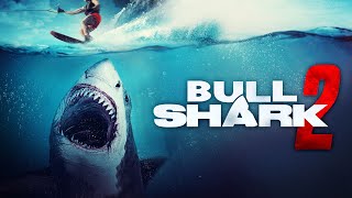 BULL SHARK 2 Full Movie  Shark Movies  The Midnight Screening [upl. by Messere]