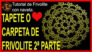 TAPETE o CARPETA de FRIVOLITE 2ª Parte [upl. by Storz]