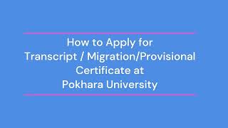 Academic Transcript MigrationProvisional Certificate Online Application at Pokhara University [upl. by Coltun]