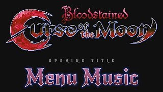 Bloodstained Curse of The Moon Opening Title Menu Music Video [upl. by Estel]