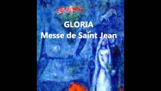 Gloria Messe de Saint Jean [upl. by Nospmoht]