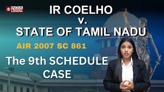 IR Coelho Vs State of Tamil Nadu  9th Schedule Case  Landmark Case India Legal [upl. by Adabel]