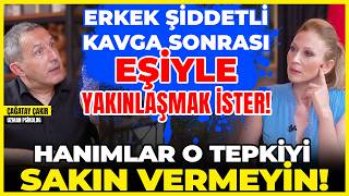 Erkek Şiddetli Kavga Sonrası Eşiyle Yakınlaşmak İster Hanımlar O Tepkiyi Sakın Vermeyin [upl. by Kire]