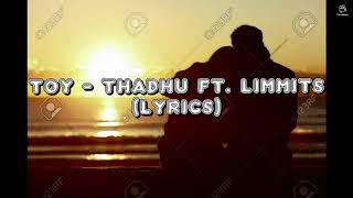 Toy Thadhu ft Limits Lyrics [upl. by Anilrac800]