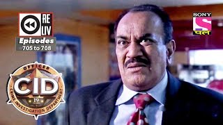 Weekly Reliv  CID  25th June 2018 to 29th June 2018  Episode 705 to 708 [upl. by Stanly241]