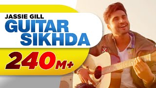 Guitar Sikhda Official Video  Jassi Gill  Jaani  B Praak  Arvindr Khaira  Punjabi Songs 2018 [upl. by Arraet]