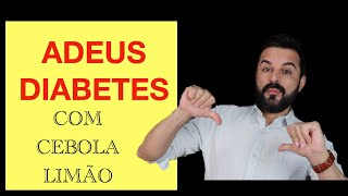 BAIXAR DIABETES COM CEBOLA E LIMÃO  MISTURA PODEROSA [upl. by Htbazile]