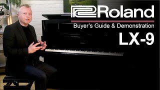 Roland LX9 Full Buyers Guide amp Demonstration  Bonners Piano Centres [upl. by Lodge]