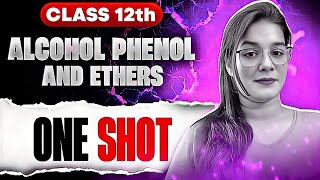 Alcohol Phenol and Ether Detailed Oneshot Chapter 7 Class 12 Chemistry CBSE 202425 class12 cbse [upl. by Enia]