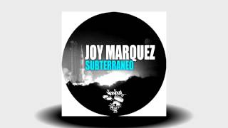 Joy Marquez  Subterraneo Original Mix [upl. by Amarette]