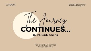 FGCC Sunday Online Service  19 May 2024  The Journey Continues [upl. by Annohsat]