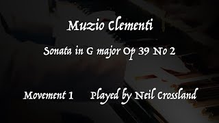 Clementi Sonata in G major Op 39 No 2 mvt 1 Played by Neil Crossland [upl. by Krein]