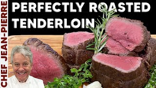 How To Perfectly Roast a Beef Tenderloin  Chef JeanPierre [upl. by Shields132]