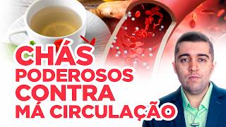 10 Chás poderosos contra a má circulação afinar o sangue e acabar com veias entupidas por coágulos [upl. by Htebyram701]