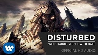 Disturbed  Who Taught You How To Hate Official Audio [upl. by Alathia]