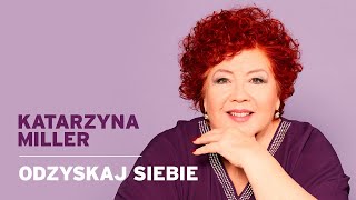 Katarzyna Miller  Odzyskaj siebie [upl. by Bunce]