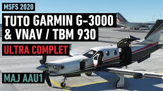 TUTO GARMIN G3000 amp VNAV  TBM930  Ultra Complet AAU1  MSFS XboxPC [upl. by Ahsieyt]