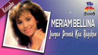 Meriam Bellina  Jangan Pernah Kau Ragukan [upl. by Terraj]