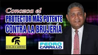 N° 124 quotCONOZCA EL PROTECTOR MÁS POTENTE CONTRA LA BRUJERÍAquot Pastor Pedro Carrillo [upl. by Cahra]