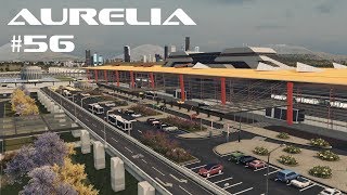 Building an Airport Terminal  Cities Skylines  Aurelia 56 [upl. by Slin558]